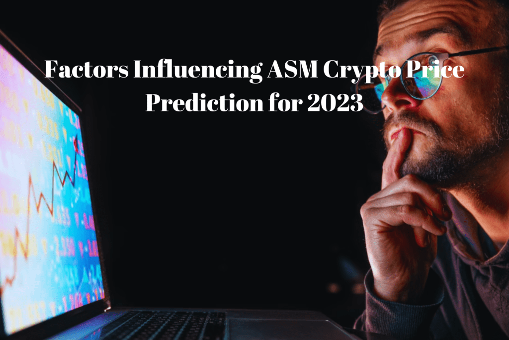 Factors Influencing ASM Crypto Price Prediction for 2023