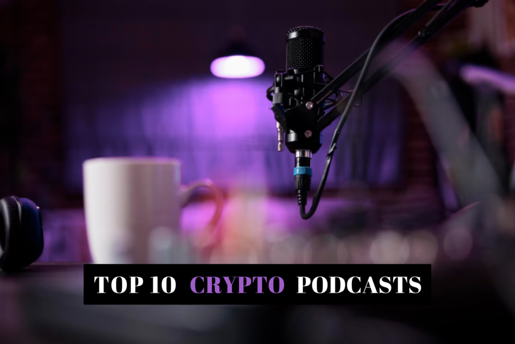 Top 10 Crypto Podcasts
